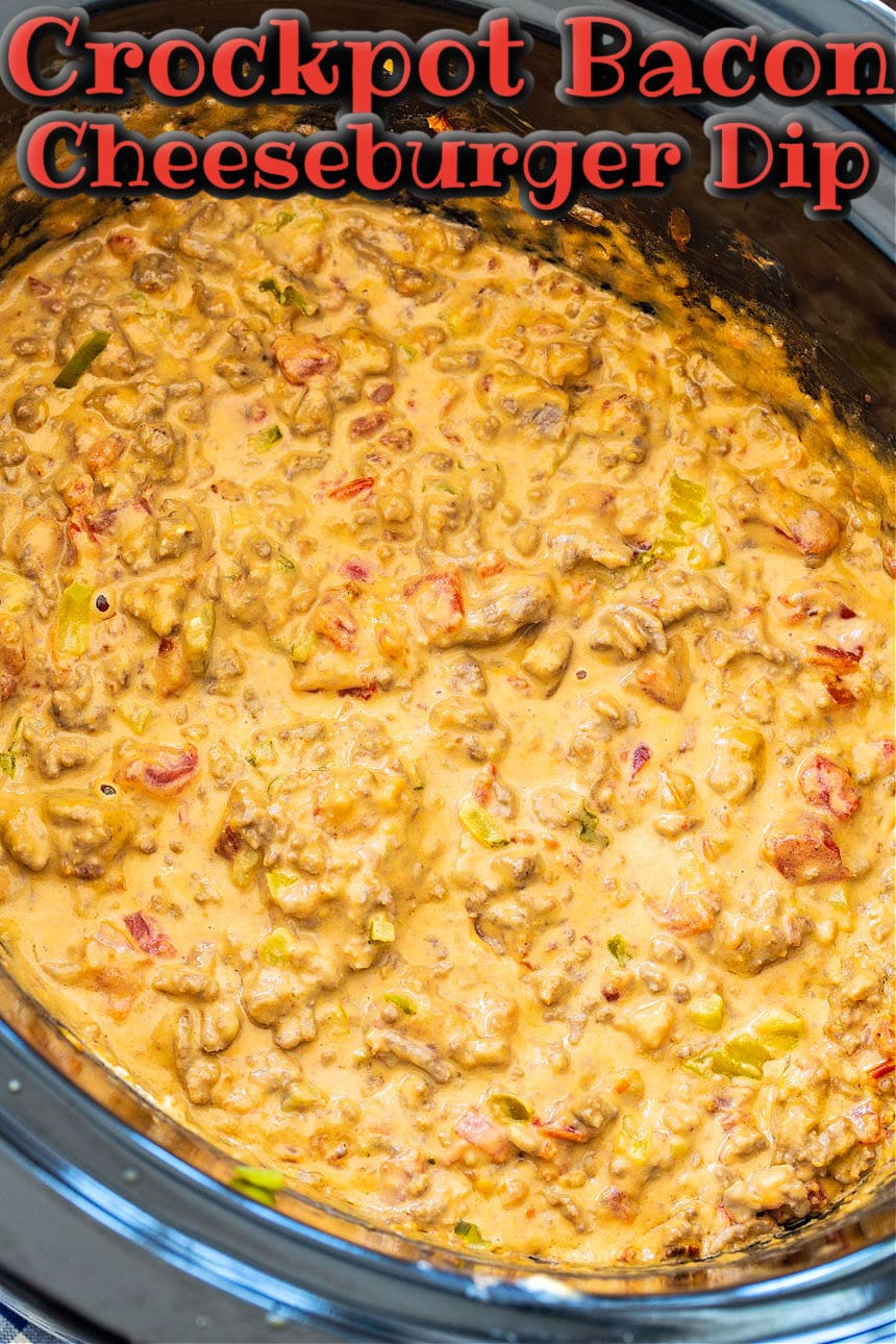 Crockpot Bacon Cheeseburger Dip in slow cooker.