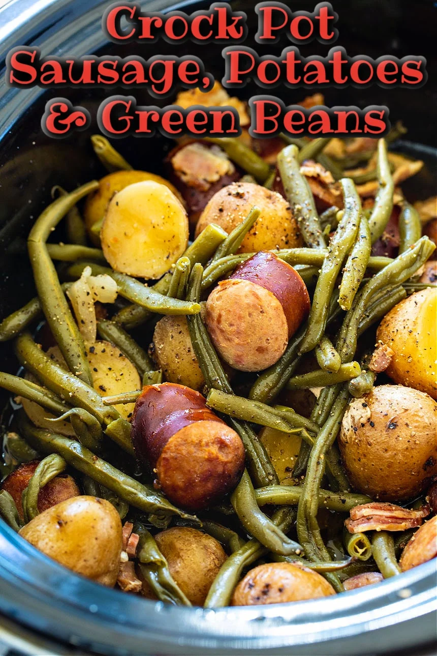 Crock Pot Sausage, Potatoes, and Green Beans in a slow cooker.