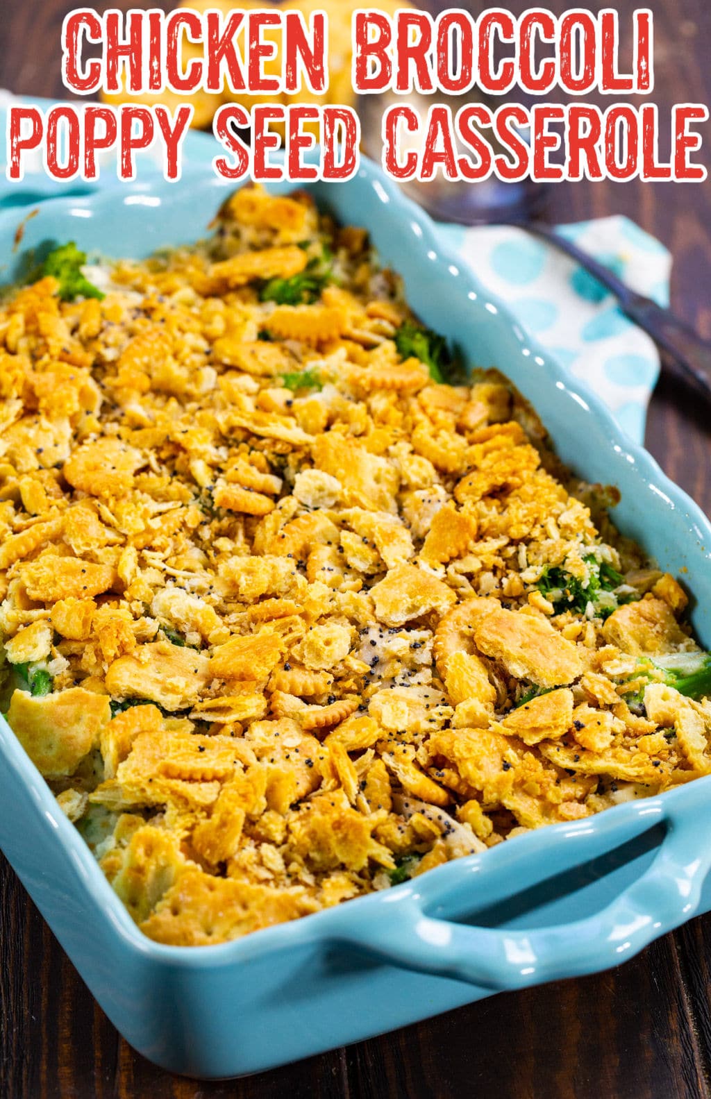 Chicken Broccoli Poppy Seed Casserole in blue baking dish.
