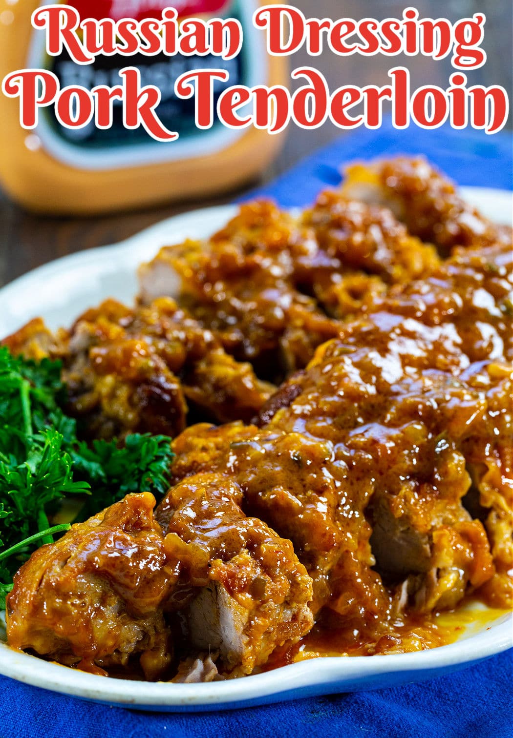 Russian Dressing Pork Tenderloin cut into slices.