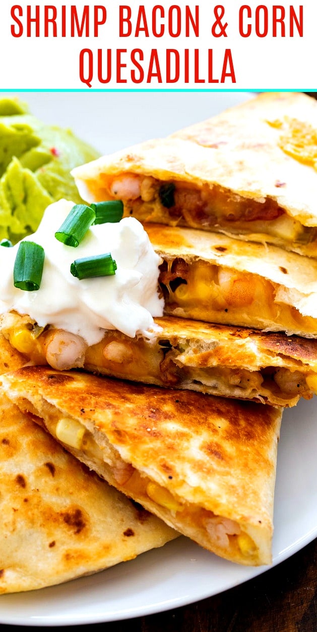 Shrimp, Bacon, and Corn Quesadilla